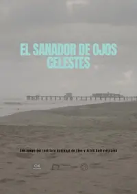 Poster to the movie "El sanador de ojos celestes" #820909