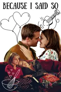 Poster to the movie "Because I Said So" #1026254