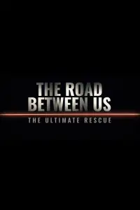 The Road Between Us: The Ultimate Rescue