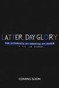 Poster to the movie "Latter-Day Glory: The Aftermath of Growing Up Queer in the LDS Church" #747933