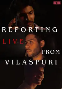 Poster to the movie "Reporting Live From Vilaspuri" #563397