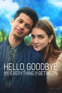 Poster to the movie "Hello, Goodbye, and Everything in Between" #957093