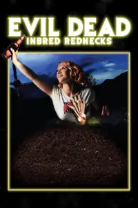 Poster to the movie "The Evil Dead Inbred Rednecks" #1042899
