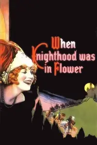 Poster to the movie "When Knighthood Was in Flower" #998872