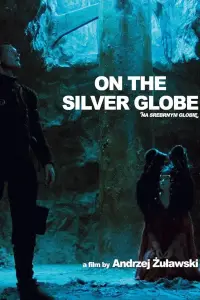 Poster to the movie "On the Silver Globe" #690766