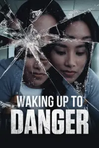 Poster to the movie "Waking Up to Danger" #1146207