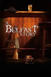 Poster to the movie "A Belfast Story" #1197378