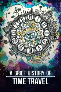 Poster to the movie "A Brief History of Time Travel" #1189292
