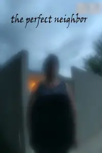 Poster to the movie "The Perfect Neighbor" #919051