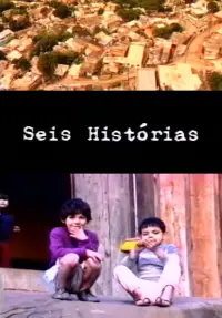 Poster to the movie "Seis Histórias" #1048328