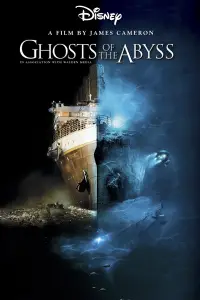 Poster to the movie "Ghosts of the Abyss" #994227