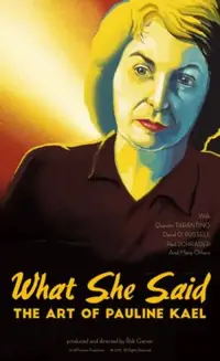 Poster to the movie "What She Said: The Art of Pauline Kael" #1129740