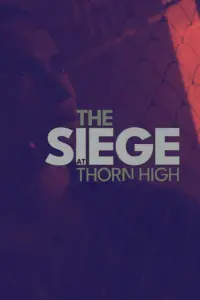 Poster to the movie "The Siege at Thorn High" #747482