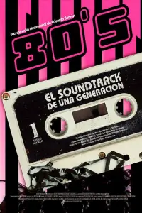Poster to the movie "80s: El soundtrack de una generación" #1136462