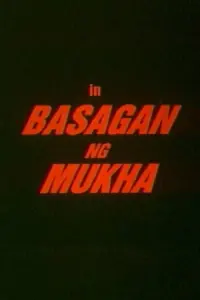 Poster to the movie "Basagan ng Mukha" #865032