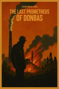 Poster to the movie "The Last Prometheus of Donbas" #1067264