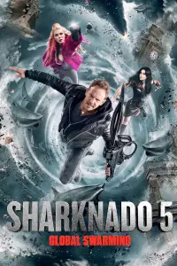 Poster to the movie "Sharknado 5: Global Swarming" #1116994