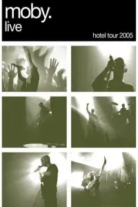 Poster to the movie "Moby: Live - Hotel Tour 2005" #875541