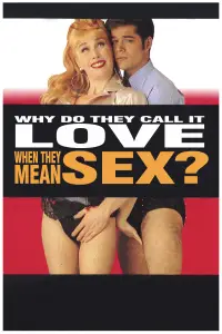 Poster to the movie "Why Do They Call It Love When They Mean Sex?" #1125418