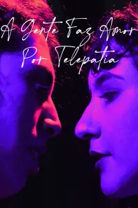 Poster to the movie "a gente faz amor por telepatia" #828719