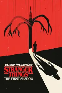 Poster to the movie "Behind the Curtain: Stranger Things: The First Shadow" #617717