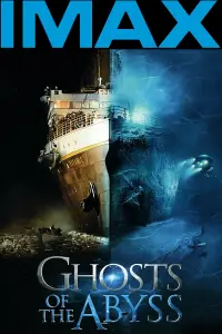 Poster to the movie "Ghosts of the Abyss" #994225