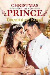 Poster to the movie "Christmas with a Prince: Becoming Royal" #981674