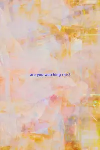 Poster to the movie "are you watching this?" #198714