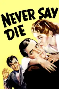 Poster to the movie "Never Say Die" #1023378