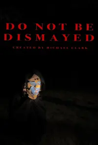 Poster to the movie "Do Not Be Dismayed" #834779