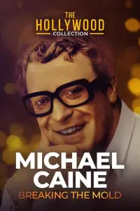 Poster to the movie "Michael Caine: Breaking the Mold" #1150947