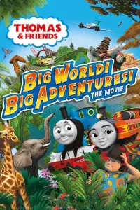 Poster to the movie "Thomas & Friends: Big World! Big Adventures! The Movie" #1112513