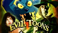 Backdrop to the movie "Evil Toons" #1033354