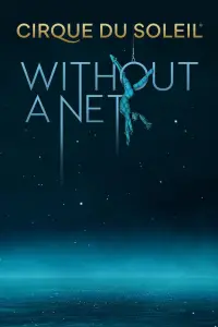 Poster to the movie "Cirque du Soleil: Without a Net" #1043648