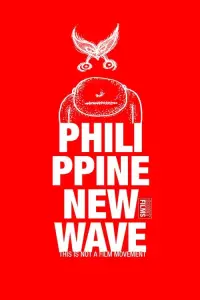 Poster to the movie "Philippine New Wave: This Is Not a Film Movement" #1130398