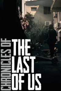 Poster to the movie "Chronicles of The Last of Us" #748489