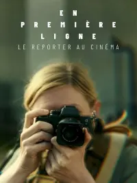 En premiere ligne, le reporter au cinema