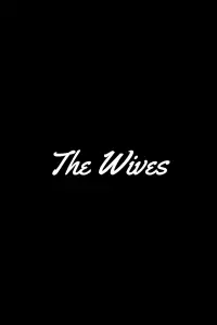 Poster to the movie "The Wives" #1178483