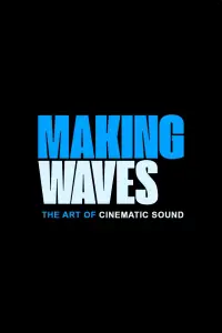Poster to the movie "Making Waves: The Art of Cinematic Sound" #967107
