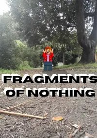 Poster to the movie "Fragments Of Nothing" #611990
