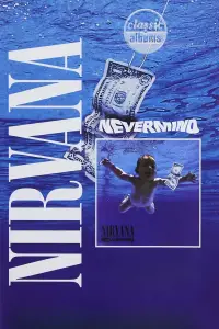 Poster to the movie "Classic Albums: Nirvana - Nevermind" #1081174