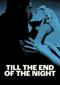 Poster to the movie "Till the End of the Night" #977810