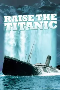 Poster to the movie "Raise the Titanic" #982327