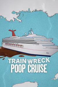 Poster to the movie "Trainwreck: Poop Cruise" #995258