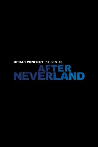 Poster to the movie "Oprah Winfrey Presents: After Neverland" #1145676