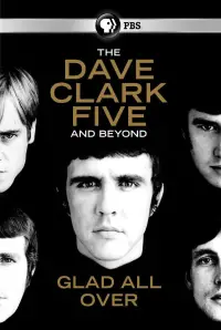 Poster to the movie "The Dave Clark Five and Beyond: Glad All Over" #1128468