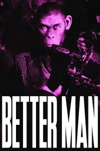Poster to the movie "Better Man" #723641