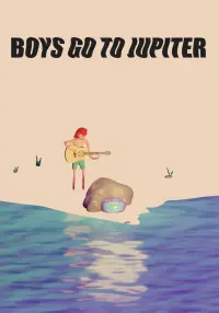 Poster to the movie "Boys Go to Jupiter" #799266