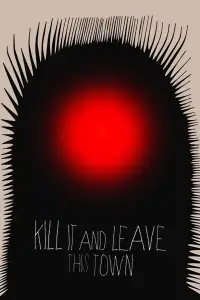 Poster to the movie "Kill It and Leave This Town" #1125452