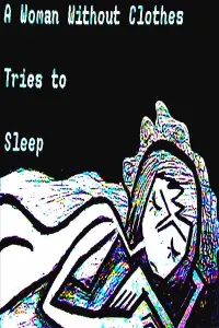 Poster to the movie "A Woman Without Clothes Tries To Sleep" #754735